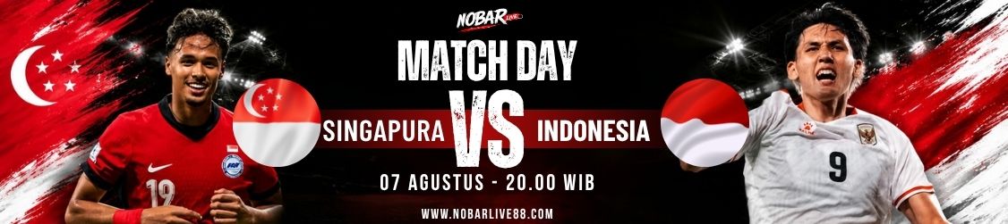 Match Day Singapura vs Indonesia — 07 Agustus 2026 pukul 20:00 WIB