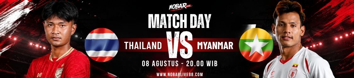 Match Day Thailand vs Myanmar — 08 Agustus 2026 pukul 20:00 WIB